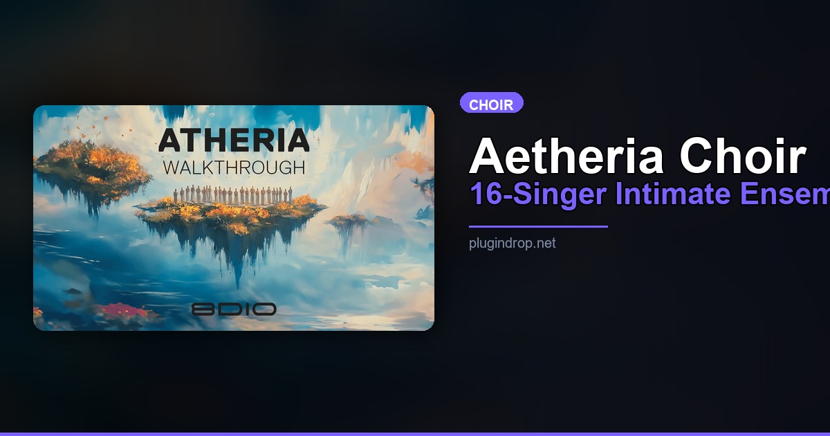 8Dio Aetheria Choir — 16-Singer Intimate Ensemble for Kontakt