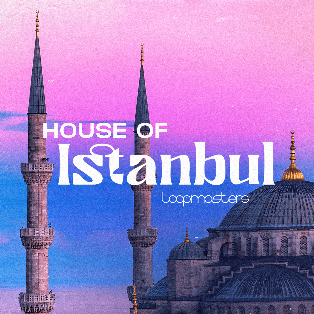 Loopmasters releases House of Istanbul sample pack
